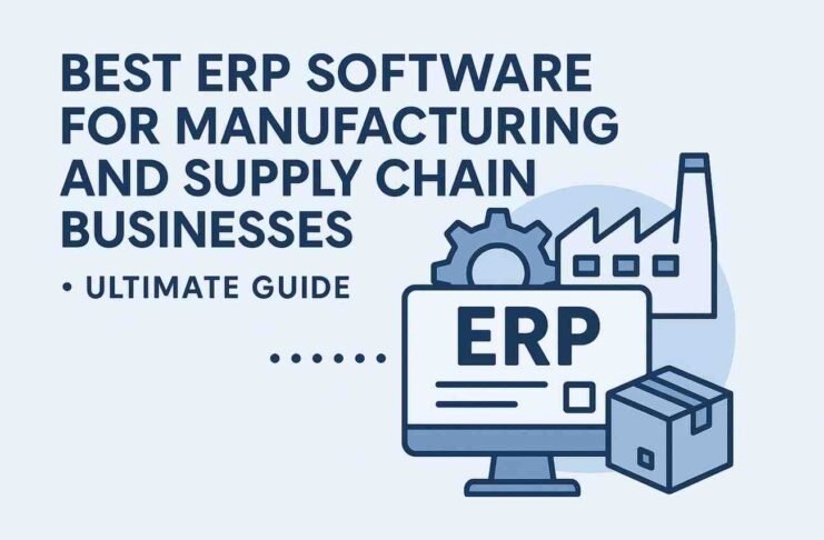 Best ERP Software for Manufacturing and for Supply Chain Businesses