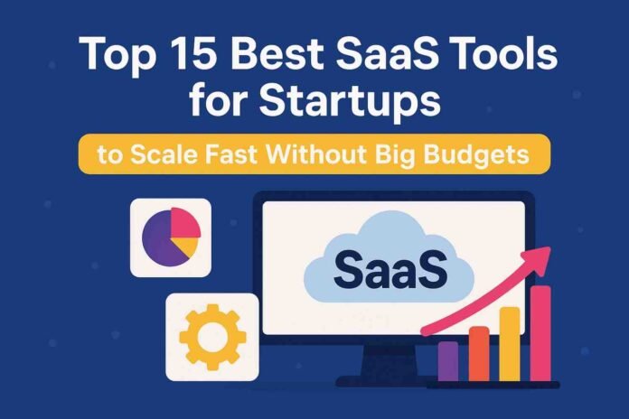 Top-15-Best-SaaS-Tools-for-Startups-to-Scale-Fast-Without-Big-Budgets Top 15 Best SaaS Tools for Startups to Scale Fast Without Big Budgets
